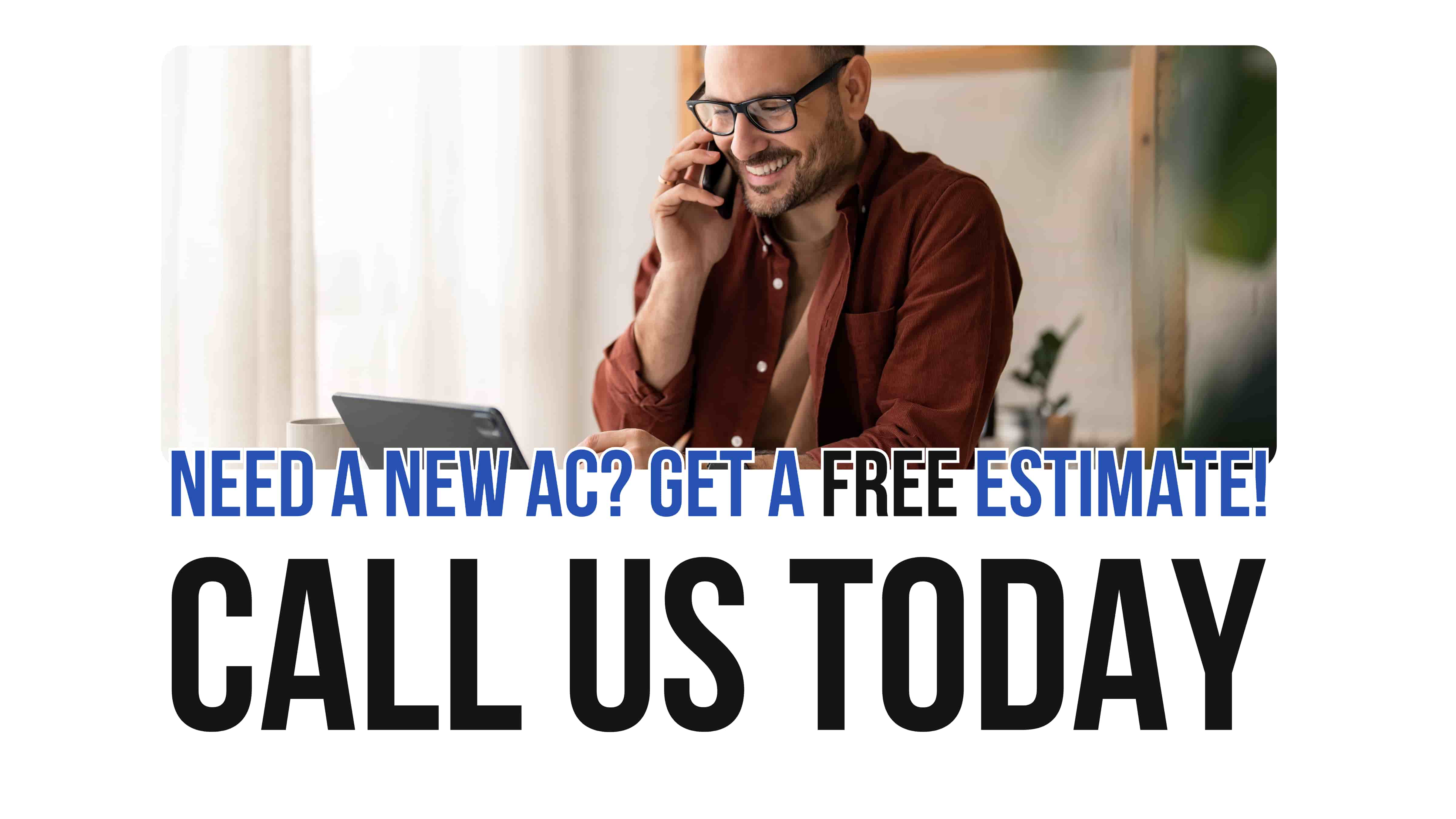 Need a New AC Get a Free Estiamate Call us Today